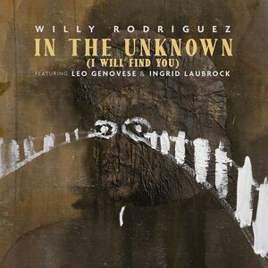 Willy Rodriguez - In the Uknown (I Will Find You)  CD